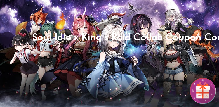 Soul Idle x King s Raid Collab Coupon Codes (Pole Position Games Inc.)