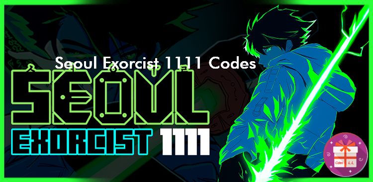 Seoul Exorcist 1111 Redeem Codes
